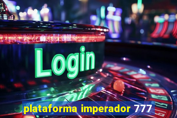 plataforma imperador 777